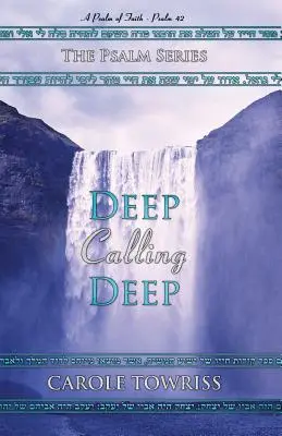 Głębokie wołanie: Psalm wiary - Psalm 42 - Deep Calling Deep: A Psalm of Faith - Psalm 42