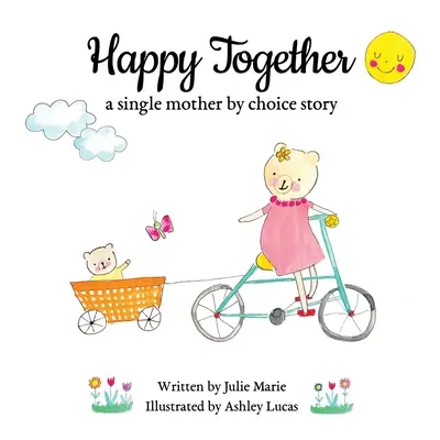 Happy Together, historia samotnej matki z wyboru - Happy Together, a single mother by choice story