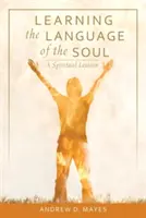 Nauka języka duszy: Leksykon duchowy - Learning the Language of the Soul: A Spiritual Lexicon