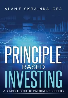 Inwestowanie oparte na zasadach: Rozsądny przewodnik po sukcesie inwestycyjnym - Principle Based Investing: A Sensible Guide to Investment Success