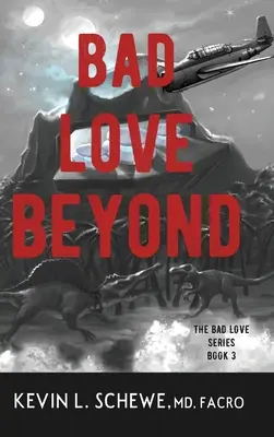 Bad Love Beyond: Bad Love Series Book 3 - Bad Love Beyond: The Bad Love Series Book 3