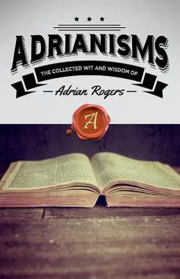 Adrianizmy: Zebrany dowcip i mądrość Adriana Rogersa - Adrianisms: The Collected Wit and Wisdom of Adrian Rogers