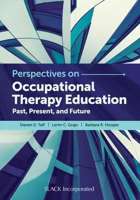 Perspektywy edukacji w zakresie terapii zajęciowej: Przeszłość, teraźniejszość i przyszłość - Perspectives on Occupational Therapy Education: Past, Present, and Future