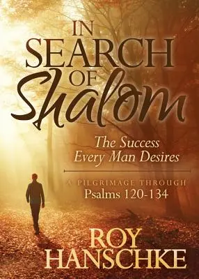 W poszukiwaniu Shalom: Sukces, którego pragnie każdy człowiek - In Search of Shalom: The Success Every Man Desires