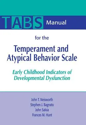 Podręcznik do Skali Temperamentu i Zachowań Nietypowych (Tabs): Wskaźniki zaburzeń rozwojowych we wczesnym dzieciństwie - Manual for the Temperament and Atypical Behavior Scale (Tabs): Early Childhood Indicators of Developmental Dysfunction
