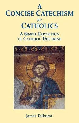 Zwięzły katechizm dla katolików - A Concise Catechism for Catholics