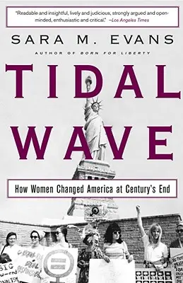 Fala przypływu: Jak kobiety zmieniły Amerykę pod koniec wieku - Tidal Wave: How Women Changed America at Century's End