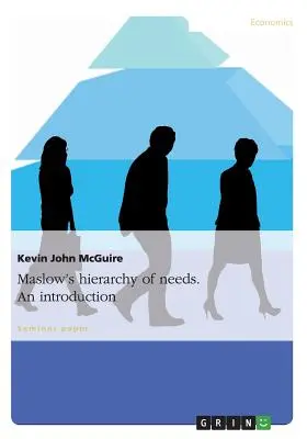 Hierarchia potrzeb Maslowa. Wprowadzenie - Maslow's hierarchy of needs. An introduction