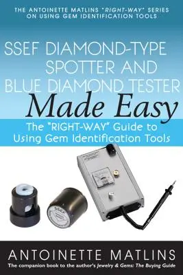 Ssef Diamond-Type Spotter i Blue Diamond Tester Made Easy: Prawidłowy przewodnik po korzystaniu z narzędzi do identyfikacji klejnotów - Ssef Diamond-Type Spotter and Blue Diamond Tester Made Easy: The Right-Way Guide to Using Gem Identification Tools