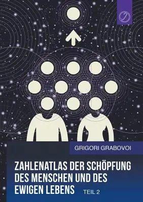 Zahlenatlas Der Schpfung Des Menschen Und Des Ewigen Lebens - Teil 2 (edycja niemiecka) - Zahlenatlas Der Schpfung Des Menschen Und Des Ewigen Lebens - Teil 2 (German Edition)