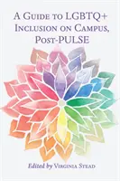 Przewodnik po integracji osób LGBTQ+ na kampusie, po impulsie - A Guide to LGBTQ+ Inclusion on Campus, Post-Pulse