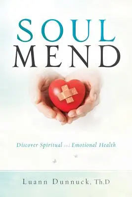 Soul Mend: Odkryj zdrowie duchowe i emocjonalne - Soul Mend: Discover Spiritual and Emotional Health