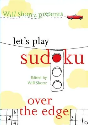 Will Shortz przedstawia Let's Play Sudoku: Over the Edge: Over the Edge - Will Shortz Presents Let's Play Sudoku: Over the Edge: Over the Edge