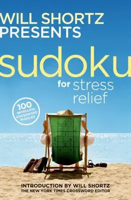 Will Shortz przedstawia Sudoku na stres: 100 krzyżówek bez słów - Will Shortz Presents Sudoku for Stress Relief: 100 Wordless Crossword Puzzles