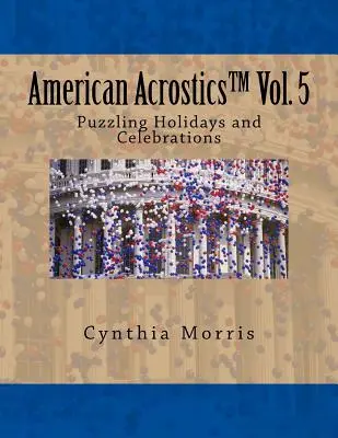 American Acrostics Volume 5: Zagadkowe święta i uroczystości - American Acrostics Volume 5: Puzzling Holidays and Celebrations