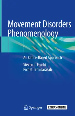 Fenomenologia zaburzeń ruchowych: Podejście gabinetowe - Movement Disorders Phenomenology: An Office-Based Approach