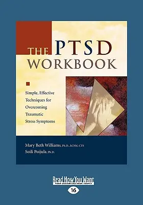 The Ptsd Workbook: Proste, skuteczne techniki przezwyciężania objawów stresu traumatycznego (Easyread Large Edition) - The Ptsd Workbook: Simple, Effective Techniques for Overcoming Traumatic Stress Symptoms (Easyread Large Edition)