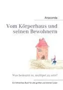 Vom Krperhaus und seinen Bewohnern: Was bedeutet es, multipel zu sein?