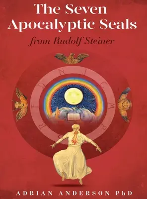 Siedem apokaliptycznych pieczęci: Od Rudolfa Steinera - The Seven Apocalyptic Seals: From Rudolf Steiner