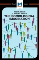 Analiza wyobraźni socjologicznej C. Wrighta Millsa - An Analysis of C. Wright Mills's the Sociological Imagination