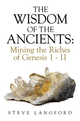 Mądrość starożytnych: Bogactwo Księgi Rodzaju 1 - 11 - The Wisdom of the Ancients: Mining the Riches of Genesis 1 - 11