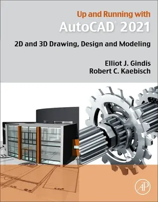 Szybki start z AutoCAD 2021: rysowanie, projektowanie i modelowanie 2D i 3D - Up and Running with AutoCAD 2021: 2D and 3D Drawing, Design and Modeling