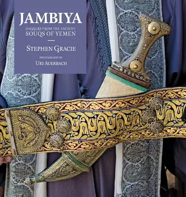 Jambiya: Sztylety ze starożytnych suków Jemenu - Jambiya: Daggers from the Ancient Souks of Yemen