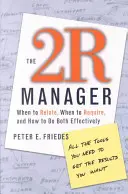 Menedżer 2r: Kiedy relacjonować, kiedy wymagać i jak skutecznie robić jedno i drugie? - The 2r Manager: When to Relate, When to Require, and How to Do Both Effectively