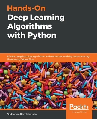 Praktyczne algorytmy głębokiego uczenia z Pythonem - Hands-On Deep Learning Algorithms with Python