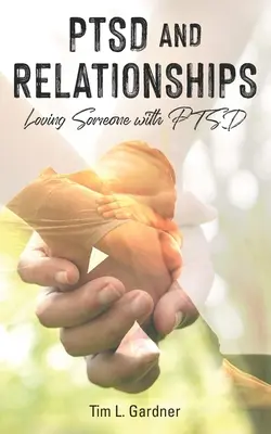 PTSD i związki: Kochanie kogoś z PTSD - PTSD and Relationships: Loving Someone With PTSD