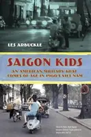 Saigon Kids: Amerykański wojskowy dorasta w Wietnamie lat 60. - Saigon Kids: An American Military Brat Comes of Age in 1960's Vietnam