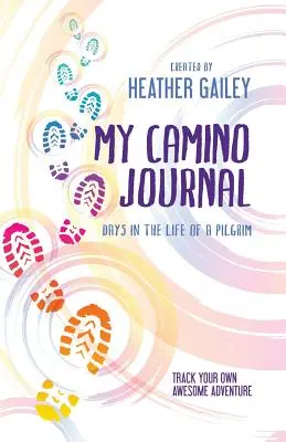 Mój dziennik Camino: Dni z życia pielgrzyma - My Camino Journal: Days in the Life of a Pilgrim