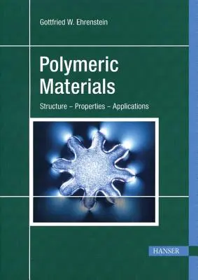 Materiały polimerowe: Struktura, właściwości, zastosowania - Polymeric Materials: Structure, Properties, Applications
