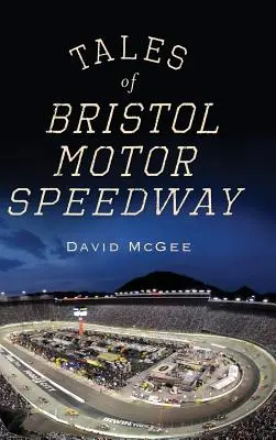 Opowieści o Bristol Motor Speedway - Tales of Bristol Motor Speedway