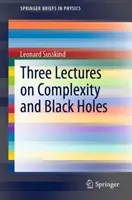 Trzy wykłady na temat złożoności i czarnych dziur - Three Lectures on Complexity and Black Holes