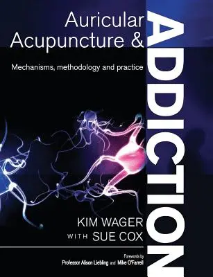Akupunktura aurikularna i uzależnienie: Mechanizmy, metodologia i praktyka - Auricular Acupuncture and Addiction: Mechanisms, Methodology and Practice