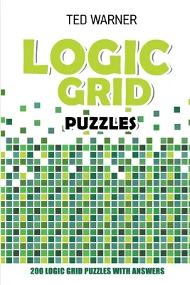 Zagadki logiczne: Zagadki Toichika - 200 zagadek logicznych z odpowiedziami - Logic Grid Puzzles: Toichika Puzzles - 200 Logic Grid Puzzles With Answers