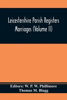 Rejestry parafialne Leicestershire. Małżeństwa (tom II) - Leicestershire Parish Registers. Marriages (Volume II)
