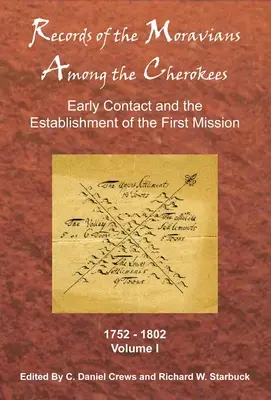 Zapiski Morawian wśród Czirokezów: Tom 1: Wczesny kontakt i założenie pierwszej misji, 1752-1802 - Records of the Moravians Among the Cherokees: Volume One: Early Contact and the Establishment of the First Mission, 1752-1802