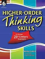 Umiejętności myślenia wyższego rzędu dla rozwoju uczniów XXI wieku - Higher-Order Thinking Skills to Develop 21st Century Learners