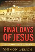 Ostatnie dni Jezusa: Dowody archeologiczne - The Final Days of Jesus: The Archaeological Evidence