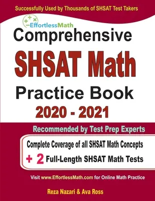 Kompleksowy zeszyt ćwiczeń z matematyki SHSAT 2020-2021: Pełne omówienie wszystkich koncepcji matematycznych SHSAT + 2 pełnowymiarowe testy matematyczne SHSAT - Comprehensive SHSAT Math Practice Book 2020 - 2021: Complete Coverage of all SHSAT Math Concepts + 2 Full-Length SHSAT Math Tests