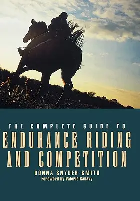 Kompletny przewodnik po jeździe długodystansowej i zawodach - The Complete Guide to Endurance Riding and Competition