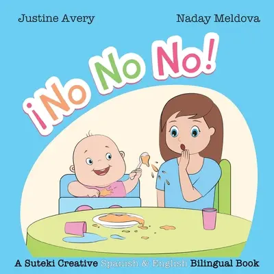 Nie, Nie, Nie! / No No No! Kreatywna dwujęzyczna książka hiszpańsko-angielska Suteki - No, No, No! / No No No!: A Suteki Creative Spanish & English Bilingual Book