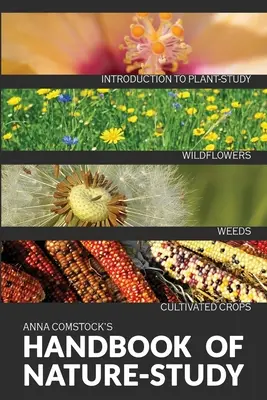 The Handbook Of Nature Study in Color - Dzikie kwiaty, chwasty i rośliny uprawne - The Handbook Of Nature Study in Color - Wildflowers, Weeds & Cultivated Crops