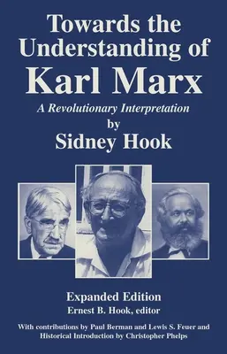 W kierunku zrozumienia Karola Marksa: Rewolucyjna interpretacja - Towards theUnderstanding of Karl Marx: A Revolutionary Interpretation