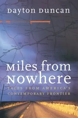 Mile znikąd: Opowieści ze współczesnej granicy Ameryki - Miles from Nowhere: Tales from America's Contemporary Frontier