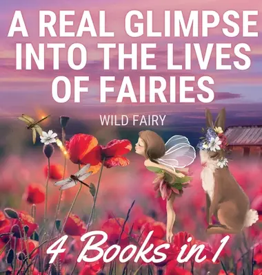 Prawdziwe spojrzenie na życie wróżek: 4 książki w 1 - A Real Glimpse Into the Lives of Fairies: 4 Books in 1