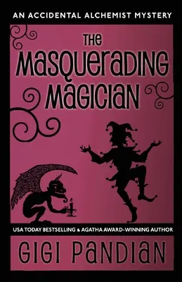 The Masquerading Magician: Tajemnica przypadkowego alchemika - The Masquerading Magician: An Accidental Alchemist Mystery