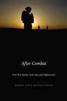 Po walce: prawdziwe historie wojenne z Iraku i Afganistanu - After Combat: True War Stories from Iraq and Afghanistan